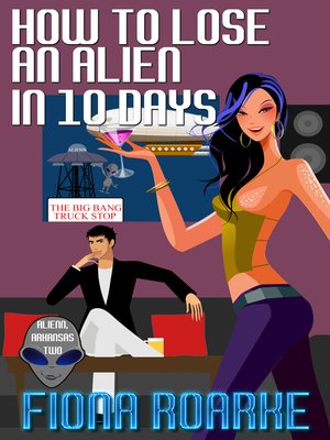 cover image of How to Lose an Alien in 10 Days